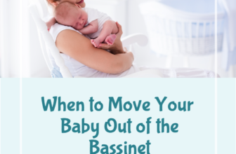 Age and Weight to Transfer Child Out of the Bassinet and The place?